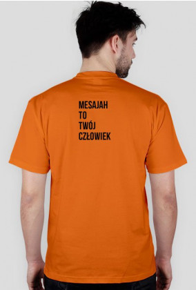 koszulka Mesajah to twój człowiek