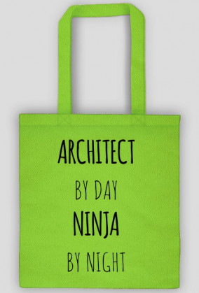 ARCHITECT by day. NINJA by night | Torba!