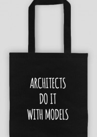 ARCHITECTS do it with MODELS | Torba!