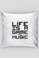 Life is a game and music By Bartek Poduszka