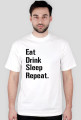 Eat, Drink, Sleep.