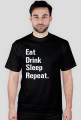 Eat, Drink, Sleep.