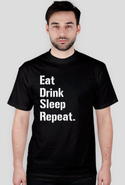 Eat, Drink, Sleep.