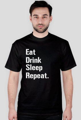 Eat, Drink, Sleep.
