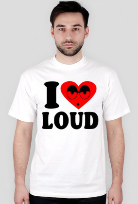 Love loud.