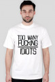 Too many fucking IDIOTS