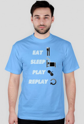 EAT , SLEEP, PLAY , REPLAY - Koszulka męska