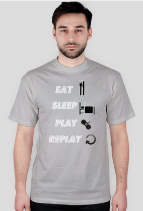 EAT , SLEEP, PLAY , REPLAY - Koszulka męska