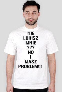 nie lubisz mnie??? no i masz problem!!!
