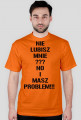 nie lubisz mnie??? no i masz problem!!!