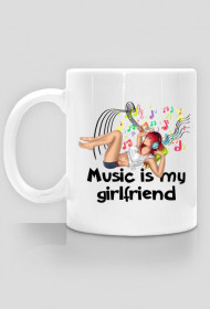 Music is my girlfriend