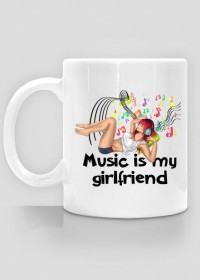 Music is my girlfriend