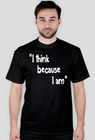 Myślę ponieważ jestem