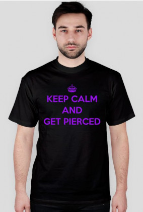 Keep calm & get pierced