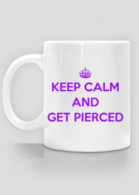 Kubek Keep calm & get pierced