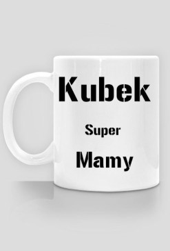 Kubek super Mamy