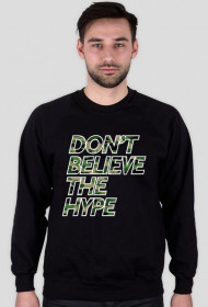 don't believe the hype.