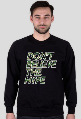 don't believe the hype.