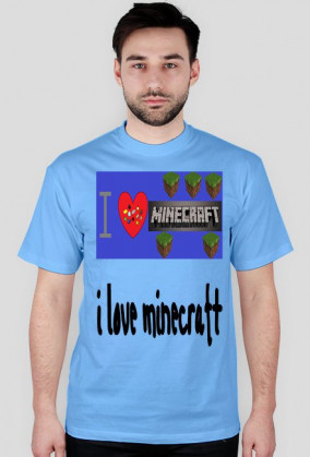 Koszulka- I love minecraft