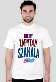Koszulka "Kiedy zapytaj Szakala"