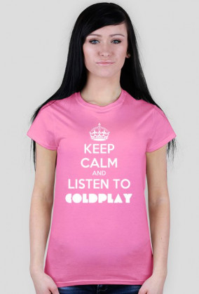 Keep calm and listen to Coldplay - Damska