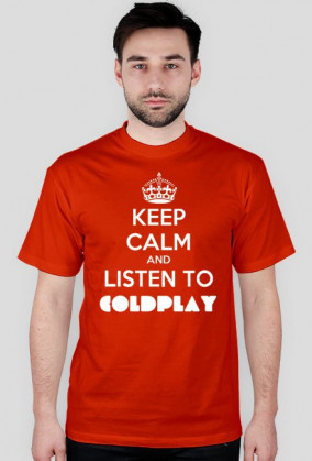 Keep calm and listen to Coldplay - Męska