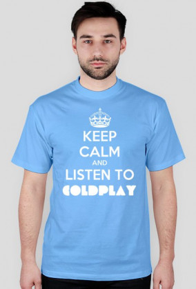 Keep calm and listen to Coldplay - Męska