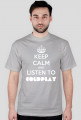 Keep calm and listen to Coldplay - Męska