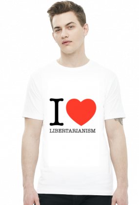 I Love Libertarianism - biała koszulka
