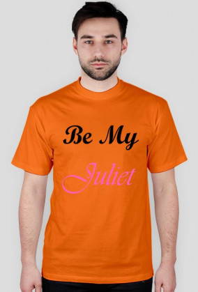 Koszulka -"Be My Juliet" (męska,jasne kolory)