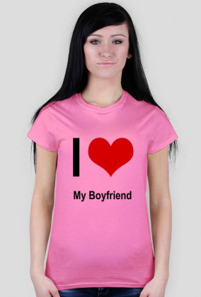 Koszulka - "I LOVE My Boyfriend" (damska)