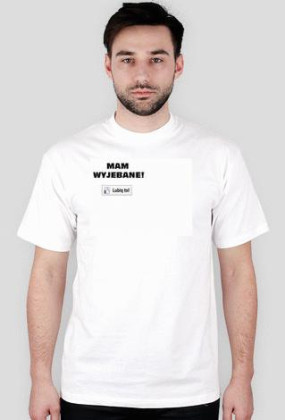 SUPER KOSZULKA -- MAM WYJEBANE "Lubię to" !