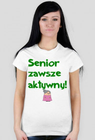 Koszulka- Senior zawsze aktywny- Kobieta