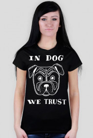 In Dog We Trust (BW/K)