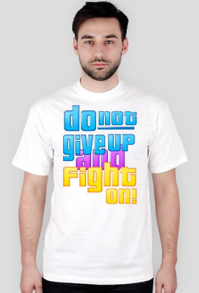 Koszulka Do not give up!