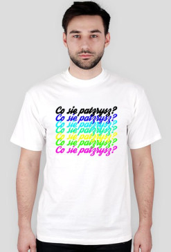 Co sie patrzysz ?