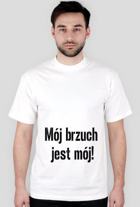T-shirt męski - MÓJ BRZUCH JEST MÓJ