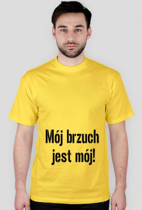 T-shirt męski - MÓJ BRZUCH JEST MÓJ