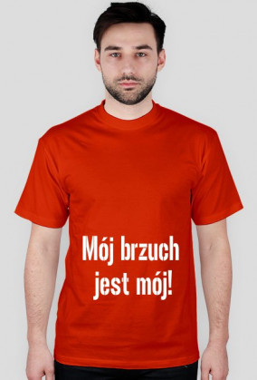 T-shirt męski - MÓJ BRZUCH JEST MÓJ white
