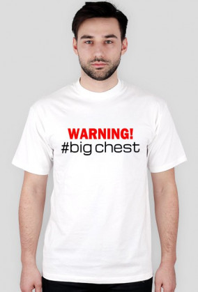 Warning - big chest