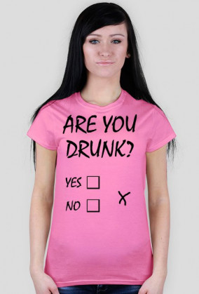 Ladies Havy "AreYouDrunk?Yes\No"