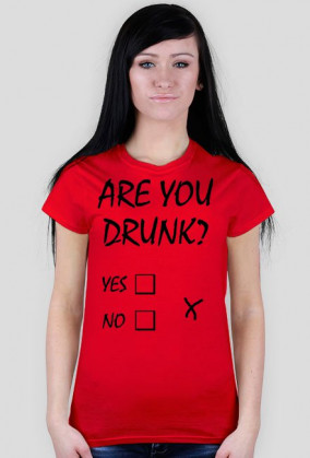 Ladies Havy "AreYouDrunk?Yes\No"