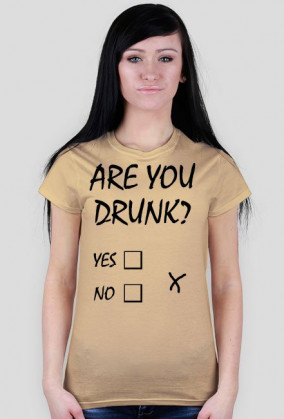 Ladies Havy "AreYouDrunk?Yes\No"