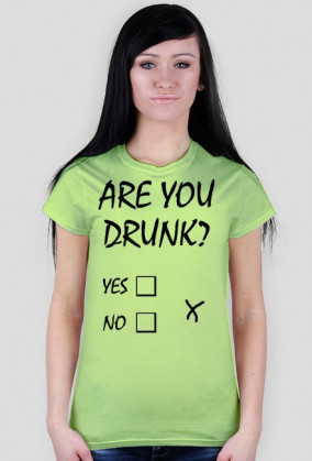 Ladies Havy "AreYouDrunk?Yes\No"