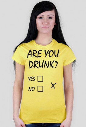 Ladies Havy "AreYouDrunk?Yes\No"