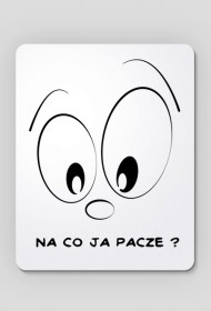 Na co ja pacze?