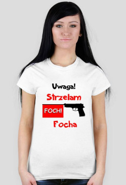 Koszulka strzelam focha dla kobiet