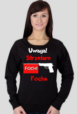 Bluza uwaga strzelam focha