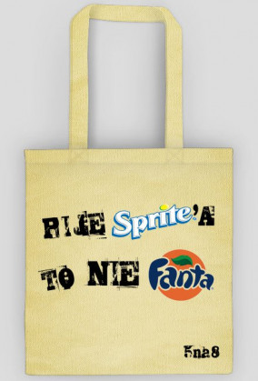 Piję Sprite'a, to nie Fanta - torba