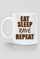 Kubek - Eat, sleep, rave, repeat